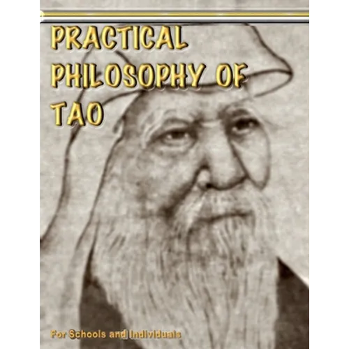 Practical Philosophy of Tao - For Teachers and Individuals: Taoist Philosophy, Illustrated
