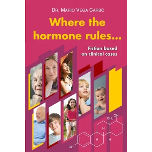 Where the hormone rules...: Fiction based on clinical cases
