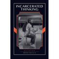 Incarcerated Thinking