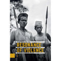 Resonance of Violence: Bersiap and the Dynamics of Violence in the First Phase of the Indonesian Revolution, 1945-1946