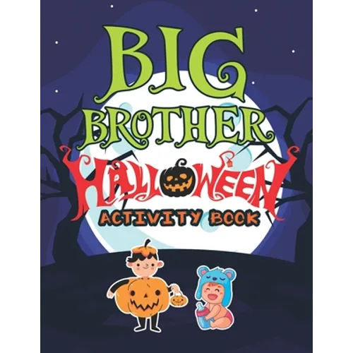 Big Brother Halloween Activity Book: Cute Monsters Activity Coloring Book for Kids Ages 2-4 with Mazes Tracing Shapes Handwriting Practice Learning Wo