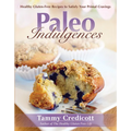 Paleo Indulgences: Healthy Gluten-Free Recipes to Satisfy Your Primal Cravings