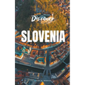 Discover Slovenia