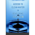 Access to Clean Water in Developing Countries