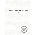What I Love about You: Volume 1
