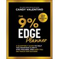 The 9% Edge Planner: A Quarterly Guide to Help You Maintain Clarity, Stay Focused, and Keep You on Track for Success