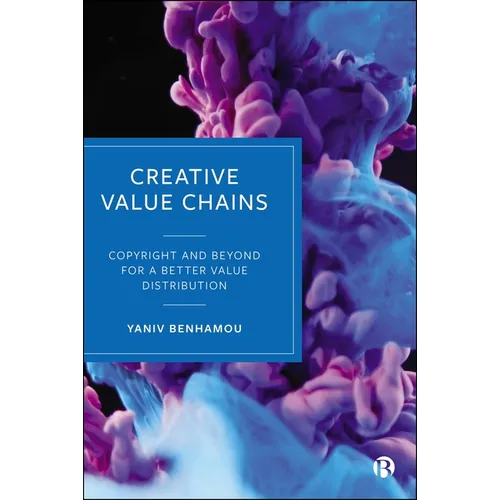 Creative Value Chains: Copyright and Beyond for a Better Value Distribution