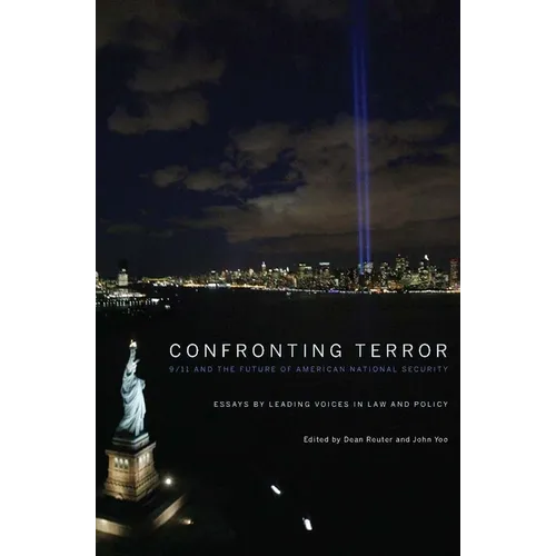 Confronting Terror: 9/11 and the Future of American National Security