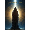 Falling In Love: A Prophetic Unfurling