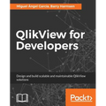 QlikView for Developers: Design and build scalable and maintainable BI solutions