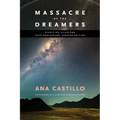 Massacre of the Dreamers: Essays on Xicanisma. 20th Anniversary Updated Edition.