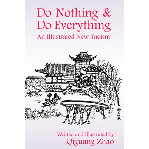 Do Nothing & Do Everything: An Illustrated New Taoism