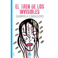 El tren de los invisibles