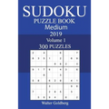 300 Medium Sudoku Puzzle Book 2019