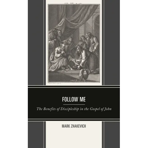 Follow Me: The Benefits of Discipleship in the Gospel of John