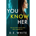You Know Her: An unputdownable thriller with a shocking twist