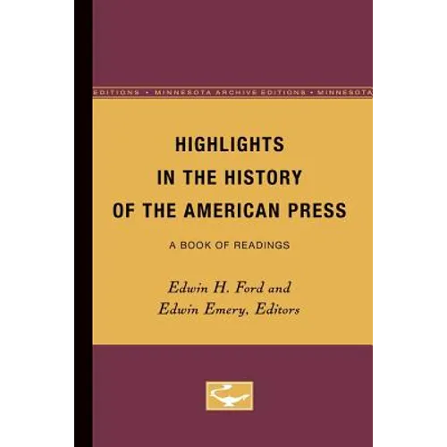Highlights in the History of the American Press: A Book of Readings