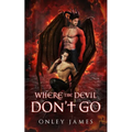 Where the Devil Don't Go
