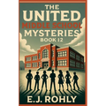 The United Middle School Mysteries Book 12