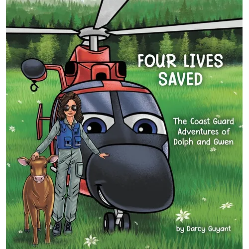 Four Lives Saved: The Coast Guard Adventures of Dolph and Gwen