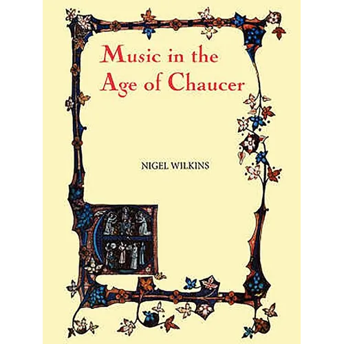 Music in the Age of Chaucer: Revised Edition, with `Chaucer Songs'