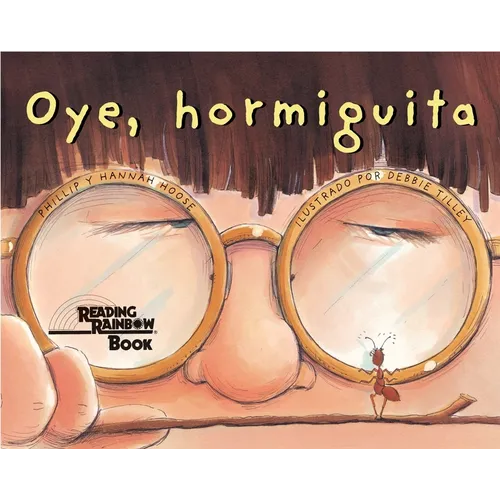 Oye, Hormiguita (Hey, Little Ant Spanish Edition)
