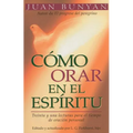 Cómo Orar En El Espiritu - Bolsillo = How to Pray in the Spirit