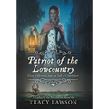 Patriot of the Lowcountry: Eliza Wilkinson and the Fall of Charleston