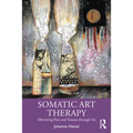 Somatic Art Therapy: Alleviating Pain and Trauma Through Art