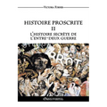 Histoire Proscrite II - l'histoire secrète de l'entre-deux guerre: L'influence des agents juifs sur l'Histoire Contemporaine