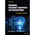Managing Customer Experience and Relationships: A Strategic Framework