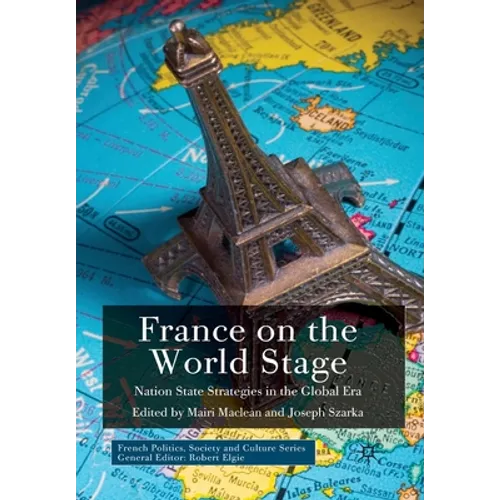France on the World Stage: Nation State Strategies in the Global Era