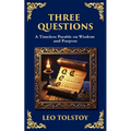 Three Questions: The Wisdom of the Present Moment and the Power of Compassion