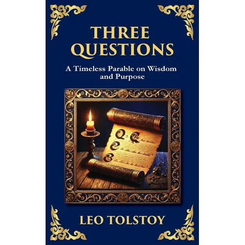 Three Questions: The Wisdom of the Present Moment and the Power of Compassion