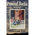 Painted Rocks a Novel