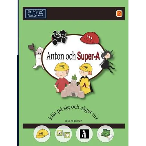Anton och Super-A klär på sig och säger nix: Vardagsfärdigheter för barn med autism och ADHD
