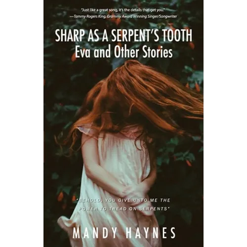 Sharp as a Serpent's Tooth: Eva and other stories