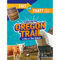 Enduring the Oregon Trail: A This or That Debate