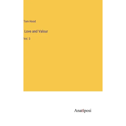 Love and Valour: Vol. 3