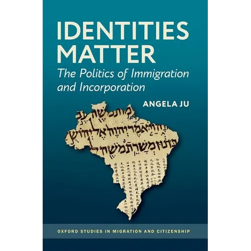 Identities Matter: The Politics of Immigration and Incorporation