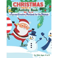 Christmas Activity Book for Kids Ages 4 to 8 - a Fun and Creative Workbook for the Holidays: Kids Christmas Books - A Fun Kid Workbook Game for Learni