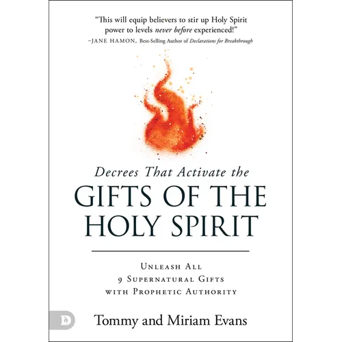 Decrees That Activate the Gifts of the Holy Spirit: Unleash All 9 Supernatural Gifts with Prophetic Authority