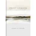 Trust + Follow: A 60-Day Devotional to Know Jesus More