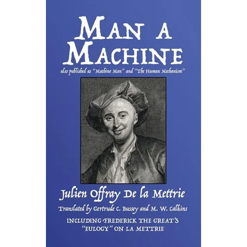 Man a Machine (also published as Machine Man and The Human Mechanism)