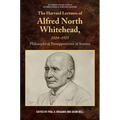 The Harvard Lectures of Alfred North Whitehead, 1924-1925: Philosophical Presuppositions of Science