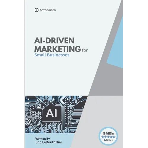 Ai-Driven Marketing: The Proven Blueprint to Automate, Personalize, and Scale Your Marketing Smarter