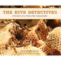 The Hive Detectives: Chronicle of a Honey Bee Catastrophe