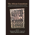 The African Conundrum: Rethinking the Trajectories of Historical, Cultural, Philosophical and Developmental Experiences of Africa