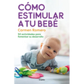 Cómo Estimular a Tu Bebé / How to Nurture and Stimulate Your Baby