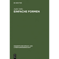 Einfache Formen: Legende, Sage, Mythe, Rätsel, Spruch, Kasus, Memorabile, Märchen, Witz